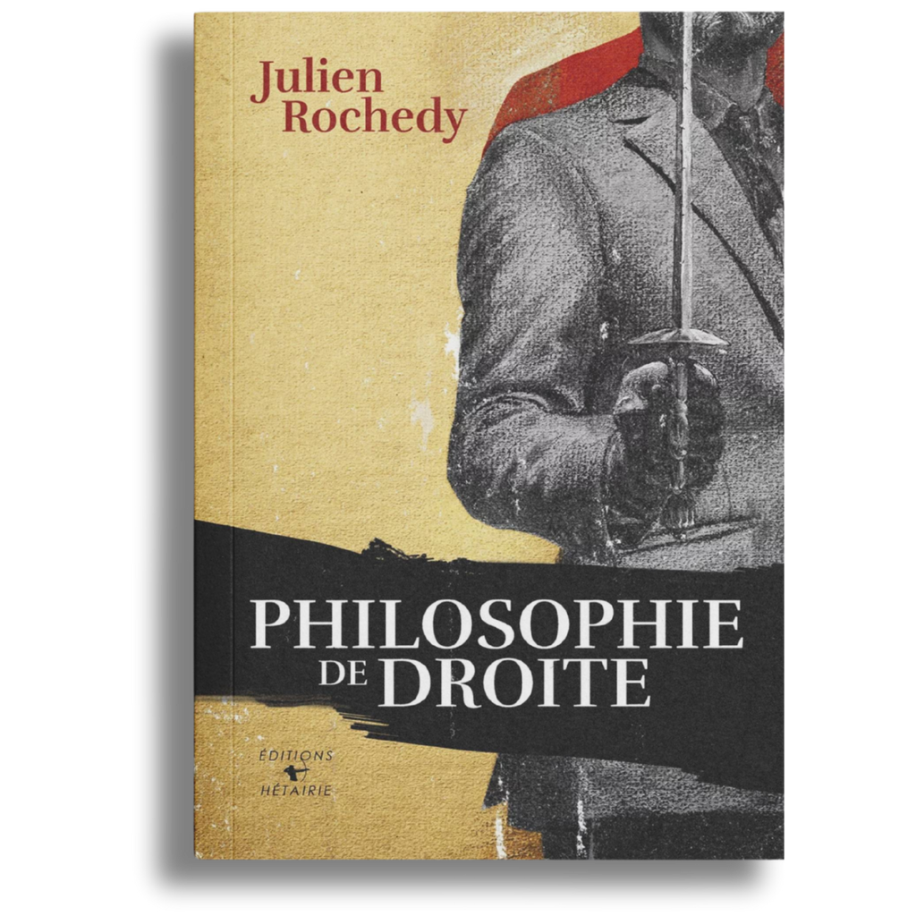 Philosophie de Droite - Julien Rochedy | Éditions du Royaume
